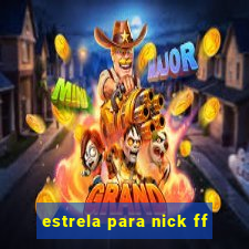 estrela para nick ff